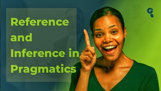 Understanding Reference and Inference in Pragmatics [upl. by Sadnak]