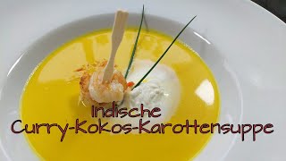 Indische CurryKokosKarottensuppe leicht zum Nachkochen Pikant scharfe Suppe Nationale Küche [upl. by Lacym636]