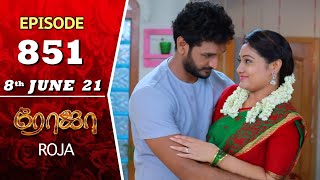 ROJA Serial  Episode 851  8th June 2021  Priyanka  Sibbu Suryan  Saregama TV Shows Tamil [upl. by Naltiac331]