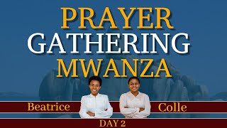 PRAYER GATHERING  MWANZA  DAY 02  25052024 [upl. by Audwen]