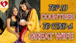 Top 10 Best Countries to FIND a GREAT WIFE [upl. by Cod]