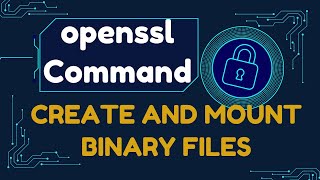 Create encrypt the binary file with openssl and map it to a loop device [upl. by Australia]