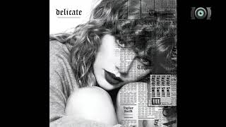 Delicate The Extended CasfReputation Version  Taylor Swift [upl. by Flyn]