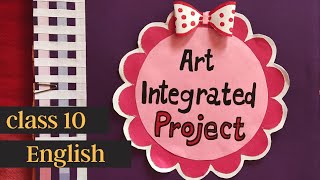 Art Integrated Project English Class 10 ProjectTrends [upl. by Aytac]