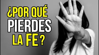 ¿Por qué Perdemos la Fe en Dios ¿Cómo puedo AUMENTAR MI FE [upl. by Nolrac]