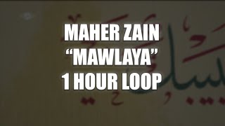 Maher Zain  Mawlaya  1 HOUR LOOP [upl. by Yendis75]