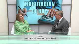 TRIBUTACIÓN DE HOY 15 DE FEBRERO 2024 INVITADO DR ANTONIO TRUJILLO TEMA CIERRE FISCAL 2023 SEGUNDA [upl. by Zusman207]