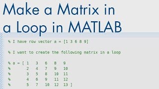 How to Make a Matrix in a Loop in MATLAB  MATLAB Tutorial [upl. by Ikaz]