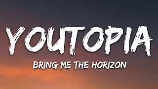 Bring Me The Horizon  YOUtopia Lyrics [upl. by Orion]