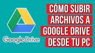 Como Subir Archivos a Google Drive desde PCLAPTOP [upl. by Avehsile]