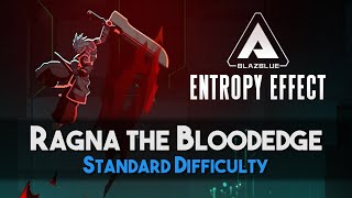 Ragna the Bloodedge  Full Playthrough  BlazBlue Entropy Effect Early Access [upl. by Athena688]