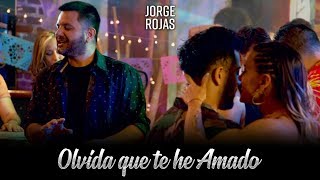 Jorge Rojas  Olvida Que Te He Amado  Video Oficial [upl. by Ynnel840]