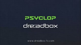 Dreadbox Psyclop Presentation [upl. by Tamma350]