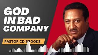 God in Bad Company  Pastor CD Brooks [upl. by Je]