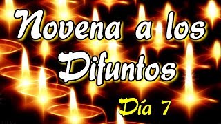 Novena a los difuntos  Día 7 [upl. by Nashbar595]