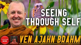 Seeing through the Self  Ven Ajahn Thero [upl. by Pietje]