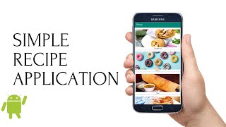 Android Studio  Build A Simple Android Recipe Application [upl. by Yrrol]