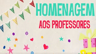 HOMENAGEM AO DIA DO PROFESSOR [upl. by Ztnarf304]