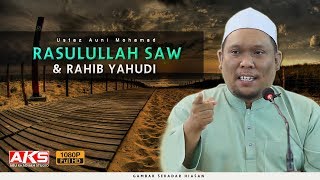 109  Rasulullah amp Rahib Yahudi  Ustaz Auni Mohamed  Nov 2017 [upl. by Berardo]