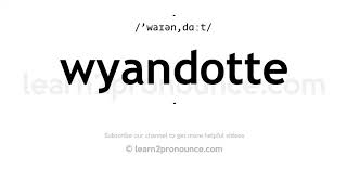 How to pronounce Wyandotte  English pronunciation [upl. by Aillimat]