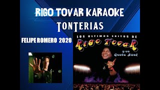 TONTERÍAS KARAOKE RIGO TOVAR [upl. by Combe]