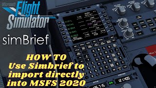 How to use SIMBRIEF to Import Flight Plans Directly into MSFS 2020  Microsoft Flight Simulator 2020 [upl. by Bevon749]