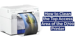 How to Clean the Top Access Area of the D700 Printer [upl. by Ttegdirb]