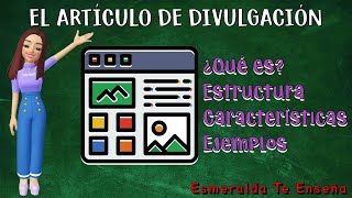 El Articulo de Divulgación Estructura Características y Ejemplos [upl. by Noyr]