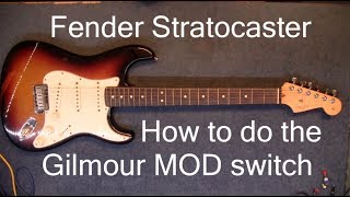 how to do the David Gilmour Mod switch on a Fender Stratocaster [upl. by Etnuahc]