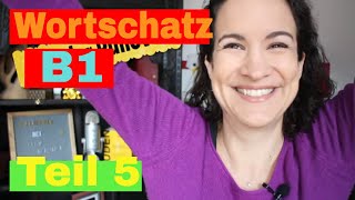 🇩🇪 Wortschatz B1  Teil 5  Alle Wörter die du brauchst [upl. by Ophelia673]