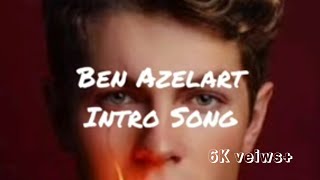 Ben Azelart Intro Song [upl. by Tychonn]