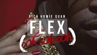 Rich Homie Quan  Flex Ooh Ooh Ooh CLEAN [upl. by Chura119]