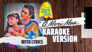 O Meri Maa  Karaoke Music with Lyrics  Mothers Day Song from Bhootu [upl. by Willette]