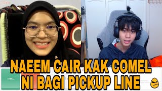 NAEEM GAMING TERGODA DAPAT PICKUP LINE DARI AKAK COMEL NI DALAM OMETV [upl. by Dareg618]