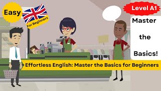 Effortless English Master the Basics for Beginners [upl. by Pamelina74]