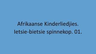 Afrikaanse Kinderliedjies  Ietsiebietsie spinnekop 01 [upl. by Gnuhn]