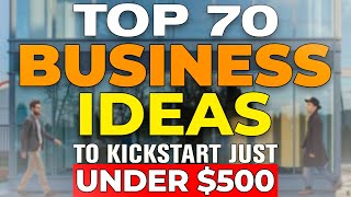 Smart Start Your Guide to 70 Business Opportunities Under 500 [upl. by Powder]