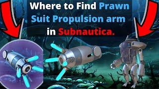 Where to find the Prawn Suit Propulsion Arm in Subnautica [upl. by Imij]