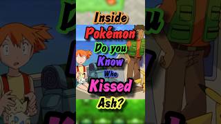 Inside Pokémon do you know who kissed Ash？ [upl. by Reube]