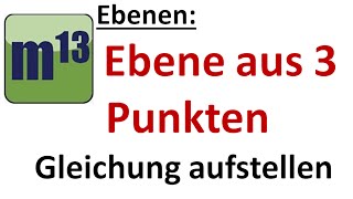 Parametergleichung einer Ebene aus 3 Punkten ermitteln [upl. by Tomlinson]