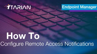 How To Endpoint Manager Remote Access Notifications [upl. by Iris]