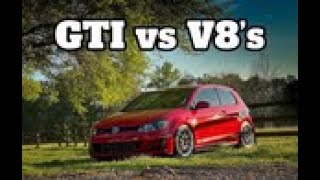 MK7 GTI vs V8s [upl. by Einnep]