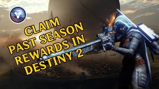 How to Claim Past Season Rewards in Destiny 2  Claiming Season Loot 2024 [upl. by Magas]