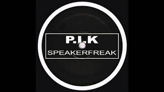 PIK  Speakerfreak [upl. by Oiziruam]