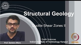 IITK NPTEL Structural GeologyLecture 32 Ductile Shear Zones II Prof Santanu Misra [upl. by Haidabej]