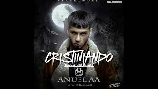 Cristiniando  AnuelAA solo version [upl. by Merrell439]