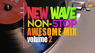 New Wave Non Stop Awesome Mix Volume 2 [upl. by Eniamahs447]