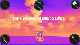 THE BEST WEAPONS IN SHINDO LIFE 2 FOR PVP AND PVE  TOP 5 [upl. by Coltin501]