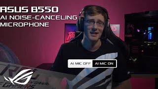 ASUS B550 Series and AI NoiseCanceling Microphone live demo [upl. by Cinderella690]