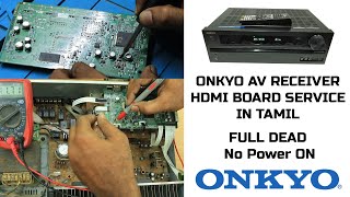 ONKYO AV Receiver Full Dead Service in Tamil [upl. by Eisso]